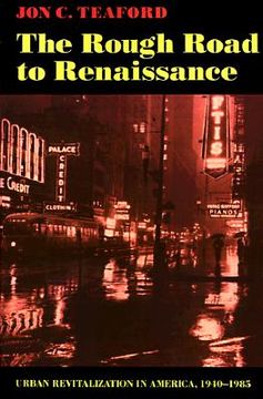 portada the rough road to renaissance: urban revitalization in america, 1940-1985 (en Inglés)