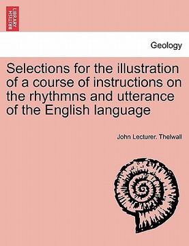 portada selections for the illustration of a course of instructions on the rhythmns and utterance of the english language