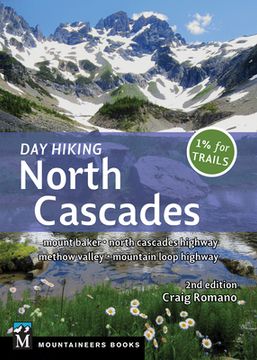 portada Day Hiking North Cascades: Mount Baker * North Cascades Highway * Methow Valley * Mountain Loop Highway (en Inglés)