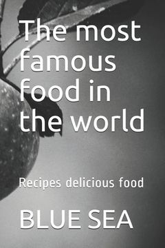 portada The most famous food in the world: Recipes delicious food (in English)
