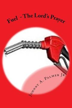 portada Fuel: The Lord's Prayer (en Inglés)
