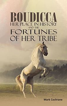 portada Boudicca - her Place in History and the Fortunes of her Tribe 
