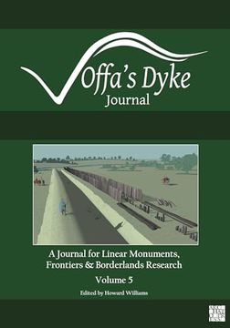 portada Offa's Dyke Journal: Volume 5 for 2023: A Journal for Linear Monuments, Frontiers and Borderlands Research (en Inglés)