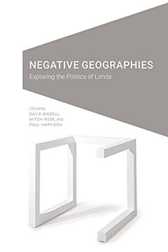 portada Negative Geographies: Exploring the Politics of Limits (Cultural Geographies + Rewriting the Earth) (in English)