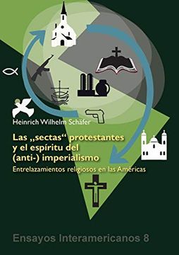 portada Las 'Sectas'Protestantes y el Espíritu del (Anti-) Imperialismo: Entrelazamientos Religiosos en las Américas