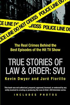portada True Stories of law & Order: Svu: The Real Crimes Behind the Best Episodes of the hit tv Show (in English)