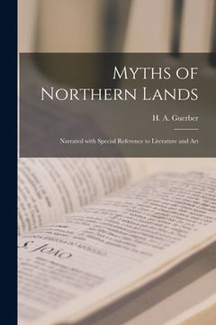 portada Myths of Northern Lands: Narrated With Special Reference to Literature and Art