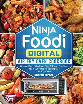 portada Ninja Foodi Digital air fry Oven Cookbook: Crispy, Easy, Healthy, Fast & Fresh Recipes for Your Ninja Foodi Digital air fry Oven (in English)