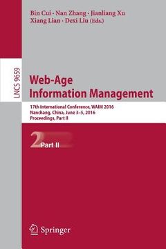 portada Web-Age Information Management: 17th International Conference, Waim 2016, Nanchang, China, June 3-5, 2016, Proceedings, Part II (in English)