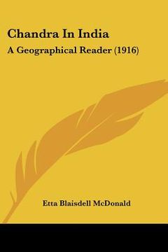 portada chandra in india: a geographical reader (1916) (en Inglés)