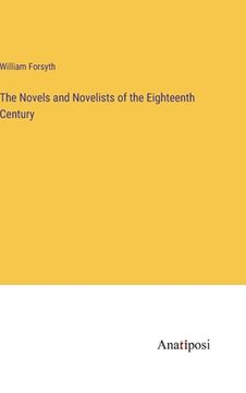 portada The Novels and Novelists of the Eighteenth Century (in English)
