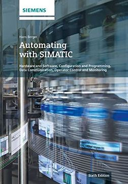 portada Automating with SIMATIC: Hardware and Software, Configuration and Programming, Data Communication, Operator Control and Monitoring