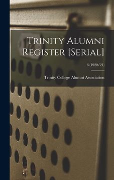 portada Trinity Alumni Register [serial]; 6 (1920/21) (en Inglés)