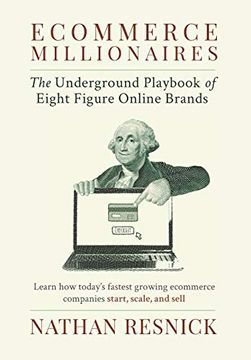 portada Ecommerce Millionaires: The Underground Playbook of Eight-Figure Online Brands (en Inglés)