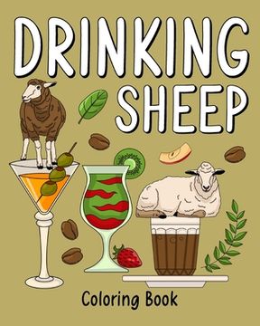 portada Drinking Sheep Coloring Book: Coloring Books for Adults, Animal Farm Painting Page with Many Coffee and Drink