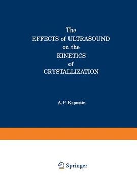 portada The Effects of Ultrasound on the Kinetics of Crystallization (en Inglés)