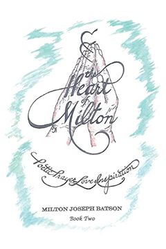 portada The Heart of Milton: Poetic Prayer, Love, Inspiration - Book 2 (0) (en Inglés)