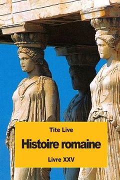 portada Histoire romaine: Livre XXV (en Francés)