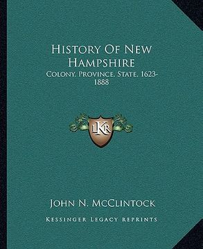 portada history of new hampshire: colony, province, state, 1623-1888 (en Inglés)