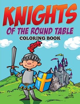 portada Knights of The Round Table Coloring Book (en Inglés)