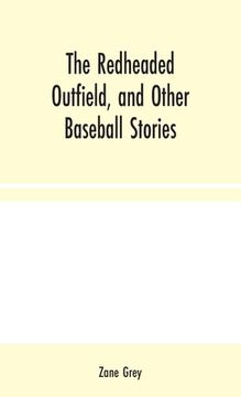 portada The Redheaded Outfield, and Other Baseball Stories (en Inglés)
