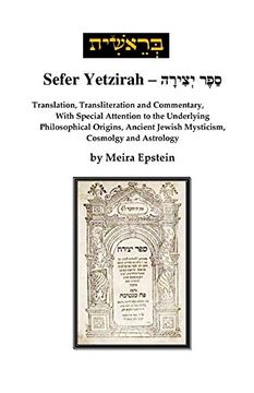 portada Sefer Yetzirah: Translation, Transliteration and Commentary, With Special Attention to the Underlying Philosophical Origins, Ancient Jewish Mysticism, Cosmology and Astrology (en Inglés)