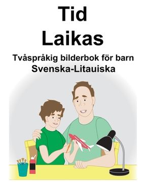 portada Svenska-Litauiska Tid/Laikas Tvåspråkig bilderbok för barn (en Sueco)