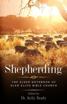 portada Shepherding: The Elder Notebook of Glen Ellyn Bible Church (en Inglés)