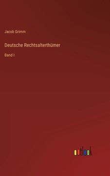 portada Deutsche Rechtsalterthümer: Band I (in German)