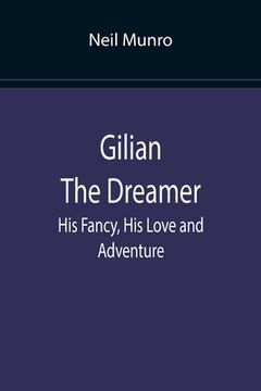 portada Gilian The Dreamer: His Fancy, His Love and Adventure (en Inglés)