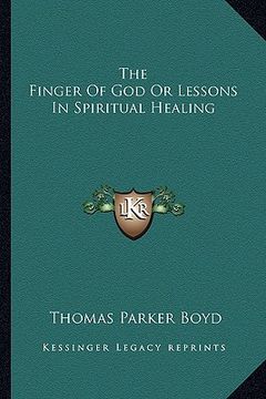 portada the finger of god or lessons in spiritual healing