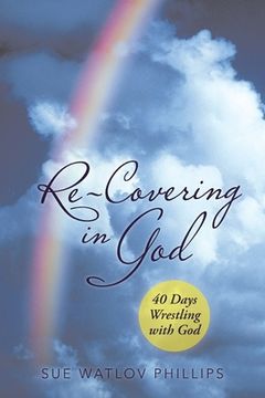 portada Re-Covering in God: 40 Days Wrestling with God
