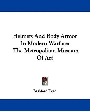 portada helmets and body armor in modern warfare: the metropolitan museum of art (en Inglés)