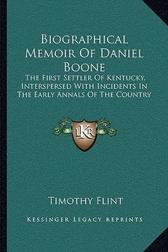 portada biographical memoir of daniel boone: the first settler of kentucky, interspersed with incidents in the early annals of the country