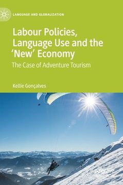 portada Labour Policies, Language Use and the 'New' Economy: The Case of Adventure Tourism (en Inglés)