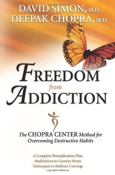 freedom from addiction,the chopra center method for overcoming destructive habits (en Inglés)