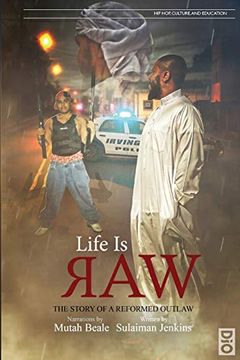 portada Life is Raw: The Story of a Reformed Outlaw (3) (Hip Hop, Culture, and Education) (en Inglés)