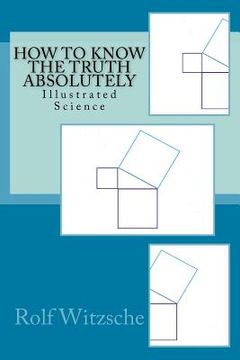 portada How to Know the Truth Absolutely: Illustrated Science (en Inglés)