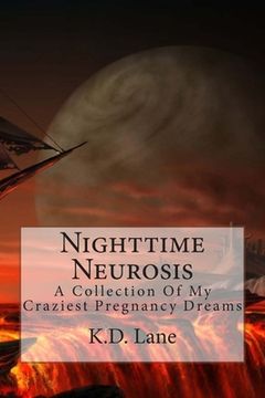 portada Nighttime Neurosis: A Collection Of My Craziest Pregnancy Dreams (en Inglés)