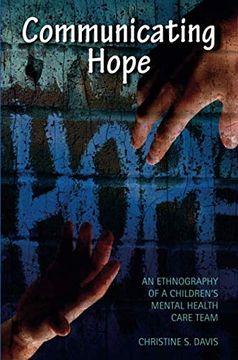 portada Communicating Hope: An Ethnography of a Children's Mental Health Care Team (en Inglés)