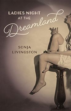 Ladies Night at the Dreamland (Crux: The Georgia Series in Literary Nonfiction Ser. ) (en Inglés)