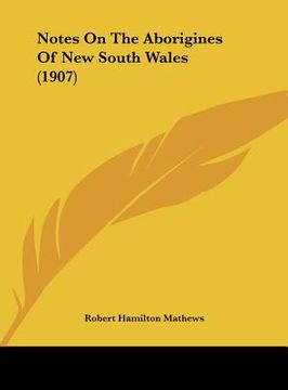 portada notes on the aborigines of new south wales (1907) (in English)