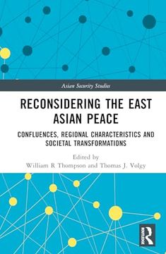 portada Reconsidering the East Asian Peace: Confluences, Regional Characteristics and Societal Transformations (Asian Security Studies) (en Inglés)