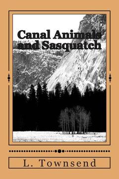 portada Canal Animals and Sasquatch: Ravens and Otters and Bigfoot (en Inglés)