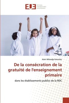 portada De la consécration de la gratuité de l'enseignement primaire (en Francés)
