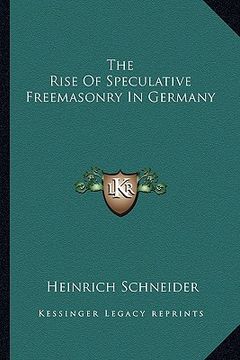 portada the rise of speculative freemasonry in germany (en Inglés)