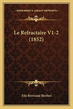 portada Le Refractaire V1-2 (1852) (en Francés)
