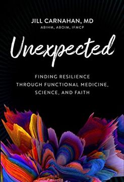 portada Unexpected: Finding Resilience Through Functional Medicine, Science, and Faith 