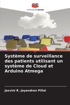 portada Système de surveillance des patients utilisant un système de Cloud et Arduino Atmega (en Francés)