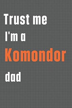 portada Trust me i'm a Komondor Dad: For Komondor dog dad 